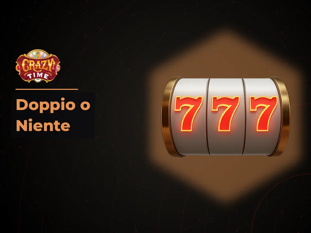 Crazy times - Doppio o Niente