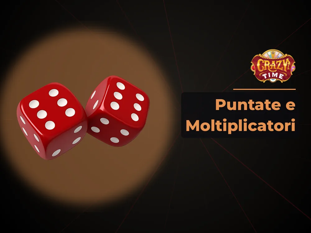 Crazy times - Puntate e Moltiplicatori