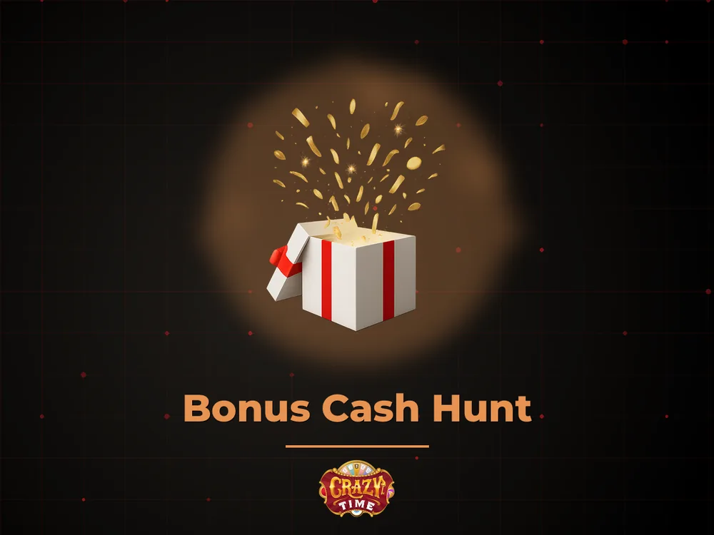 Crazy times - Bonus Cash Hunt